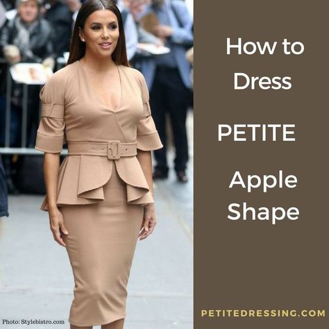 Fashion tips on how to dress your petite body shape if you have apple shape learned from petite celebrities like Eva Longoria Apple Shaped Celebrities, Trendy Petite Clothing, Best Petite Jeans, Apple Body Shape Fashion, Apple Body Shape Outfits, Apple Shape Fashion, Apple Body Type, Petite Celebrities, Petite Coats