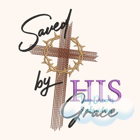 Seashells Embroidery Designs, Saved By His Grace, Religious Embroidery, Christian Embroidery, By His Grace, Fall Embroidery Designs, Jesus Christ Cross, Christ Cross, Easter Embroidery Designs