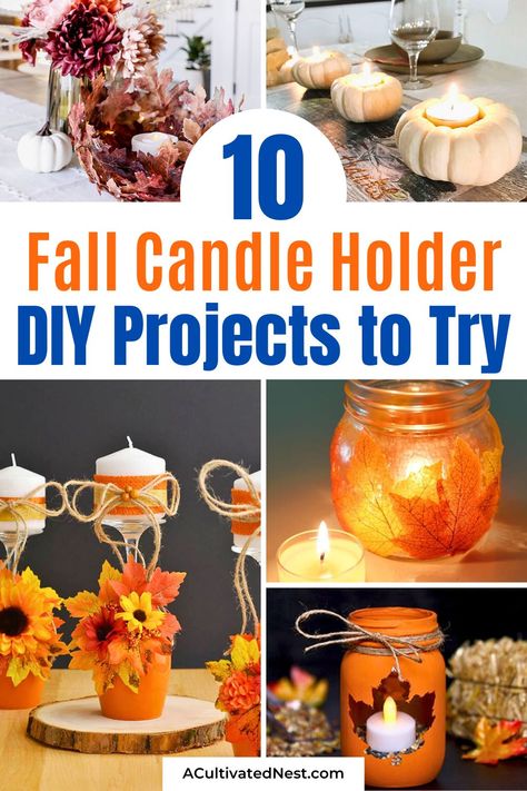 10 DIY Autumn Candle Holders to Celebrate All Season Long- Get cozy this fall with these DIY autumn candle holders! Perfect for creating a warm and inviting atmosphere, these easy and creative ideas will add a touch of seasonal charm to your home. | #diyProjects #fallCrafts #crafting #candles #ACultivatedNest Candle Hanging Ideas, Diy Tea Light Holders, Diy Jar Candle Holders, Diy Candle Holders Ideas, Diy Fall Candle Holders, Votive Candle Holders Diy, Candle Holder Ideas, Candle Holders Diy, Diy Pumpkin Candle