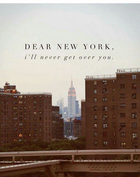 Dear New York, I'll never get over you. New York Quotes, City Quotes, Best Travel Quotes, Empire State Of Mind, Tattoo Women, Nyc Life, New York Life, New York City Travel, Dream City