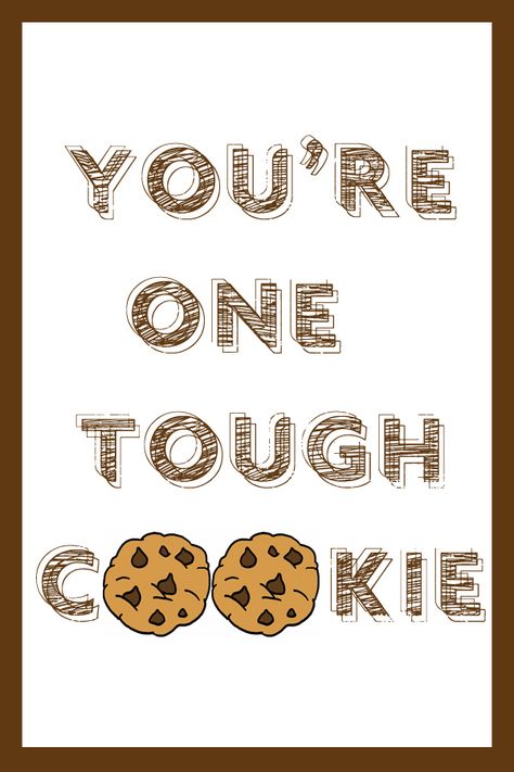 It seems like I have had a lot of friends going through tough times.  Sometimes they need a little reminder of just how tough they are.  ... Chemo Care Basket, Treat Quotes, Iphone Food Photography, One Tough Cookie, Scrapbook Recipe Book, Cookie Quotes, Typo Logo Design, Baking Quotes, Cool Calendars