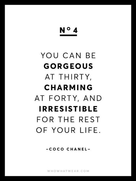 You can be gorgeous at thirty, charming at forty, and irresistible for the rest of your life. - Coco Chanel Quotes Fashion Quotes, Chanel Quotes, Coco Chanel Quotes, Video Makeup, Empowering Words, Chanel Cruise, Beauty Quotes, Quotable Quotes, About Love