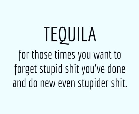 #humor #funny #quotes #tequila Food Bars, Tequila Quotes Funny Hilarious, Tequila Quotes Humor, Drinking Humor Quotes, Tequila Quotes Funny, Tequila Quotes, Drink Quotes, Party Food Bars, Inappropriate Memes