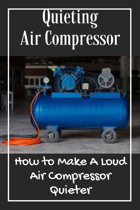 Air Compressor Repair, Quiet Air Compressor, Silent Air Compressor, Air Compressor Tank, Air Compressor Tools, Compressor Tank, Garage Workshop Organization, Tool Storage Diy, Air Tanks