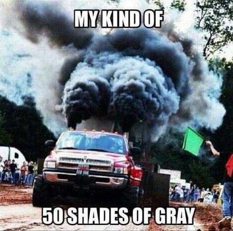 Rolling Coal, Truck Memes, Truck And Tractor Pull, Truck Quotes, Cummins Trucks, Truck Pulls, Car Jokes, Trucks Lifted Diesel, Tractor Pulling