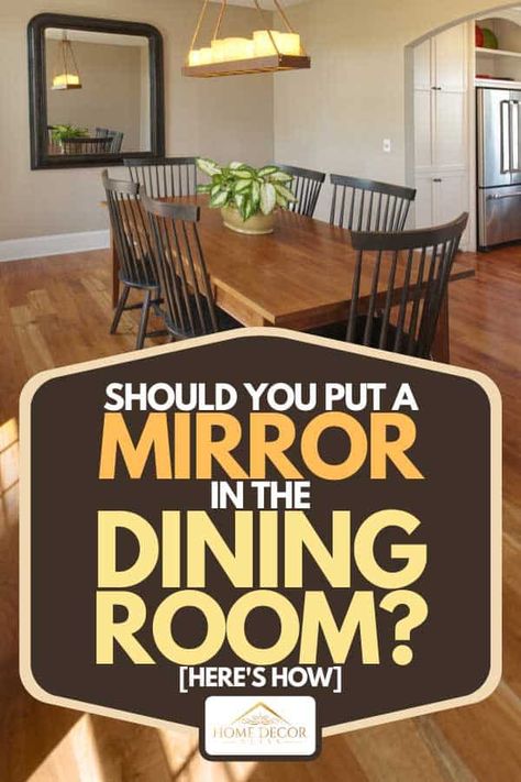 Should You Put A Mirror In The Dining Room? [Here's How] - Home Decor Bliss Decorating A Buffet In Dining Room, Mirrors In Dining Room Wall, Large Mirror In Dining Room, Mirror Over Buffet, Mirror Wall Decor Dining Room, Mirror Over Buffet Dining Room, Dinning Room Mirror Ideas, Large Mirror Dining Room, Mirror Wall Dining Room