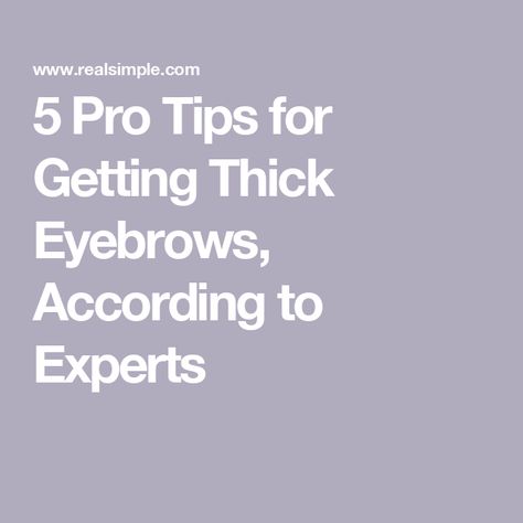 5 Pro Tips for Getting Thick Eyebrows, According to Experts Getting Thick, Thicker Brows, Grow Eyebrows Thicker, Thicker Eyebrows, Get Thick, Brow Growth, Sparse Brows, Thick Brows, Eyebrow Growth