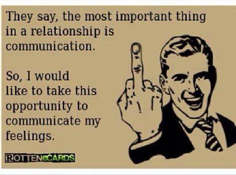 Communication is everything! Funny Relationship Ecards, Funny Relationship Pictures, Rotten Cards, Rotten Ecards, Communication Relationship, Funny Relationship Quotes, Memes Sarcastic, Relationship Memes, Funny Relationship