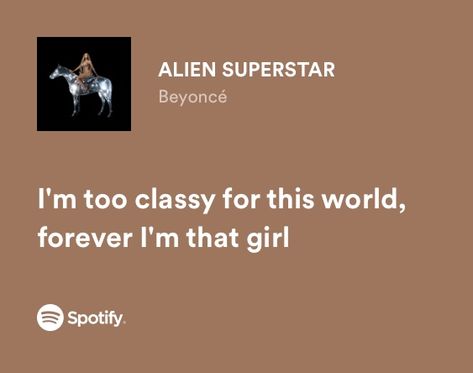 Beyonce Alien Superstar Lyrics, Alien Superstar Lyrics, Beyoncé Captions, Beyonce Lyrics For Instagram Captions, Beyonce Lyrics Wallpaper, Beyoncé Collage, Beyonce Alien Superstar, Beyoncé Quotes, Beyonce Song Lyrics