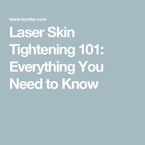 Laser Skin Tightening 101: Everything You Need to Know Skin Tightening Procedures, Laser Skin Tightening, Remove Skin Tags Naturally, Saving Face, Face Tightening, Plump Skin, Tighter Skin, Physical Sunscreen, Saggy Skin