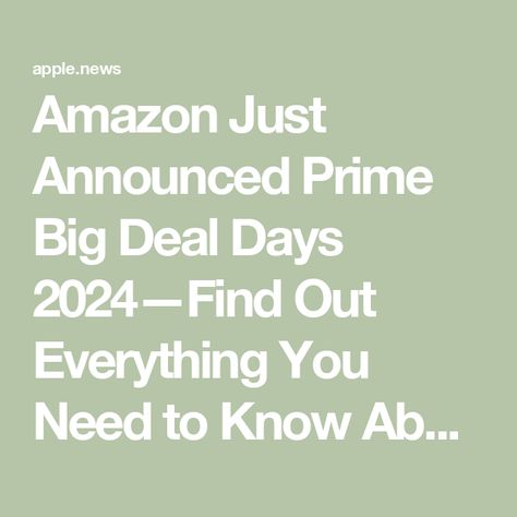 Amazon Just Announced Prime Big Deal Days 2024—Find Out Everything You Need to Know About October Prime Day Here — Parade Amazon Prime Day 2024, Amazon Prime Day, Prime Day, Amazon Deals, Big Deal, Amazon Prime, Need To Know, To Start