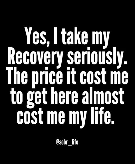 Yes, I take my recovery seriously. The price it cost me to get here almost cost me my life. 💪💔 #RecoveryJourney #Survivor #Strength #Healing #NeverGiveUp Funny Recovery Quotes, Relapse Quotes, Recovery Quotes Strength, Alcohol Recovery Quotes, Recovering Addict Quotes, Alcohol Recovery, Relapse Prevention, Recovering Addict, Celebrate Recovery