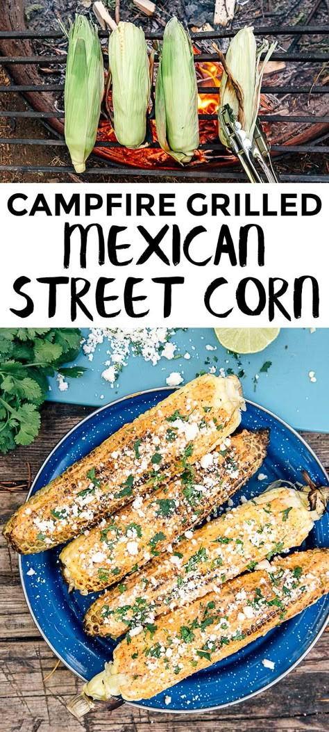 Camping Sides, Mexican Street Corn Elote, Grilled Mexican Street Corn, Vegetarian Camping, Corn Elote, Campfire Foods, Campfire Dinners, Campfire Meals, Camp Meals