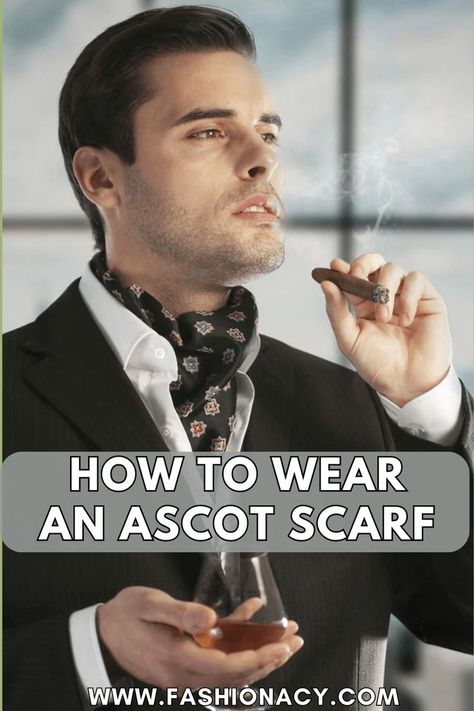 How to Wear an Ascot Scarf Scarf Outfit Men, Mens Scarf Fashion, Ascot Scarf, Ascot Style, Mens Suit Accessories, Scarf Styling, Mens Ascot, Stylish Men Wear, Stylish Mens Suits