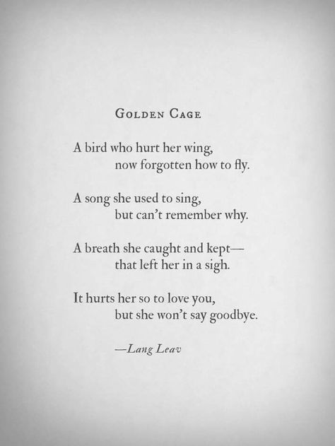 Sigh Golden Cage, Lang Leav, Some Words, Beautiful Words, Love Her, Verses, Poetry, Cards Against Humanity, Love You