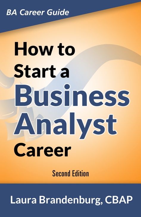 How to Start a Business Analyst Career Cover Business Analyst Tools, Business Analyst Career, Switching Careers, Career Books, Technology Careers, Learn Computer Science, To Start A Business, Harvard Business School, Career Transition