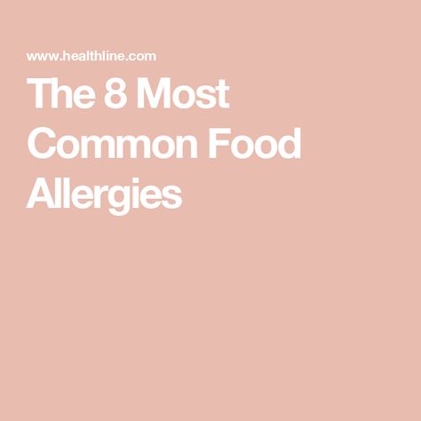 The 8 Most Common Food Allergies Food Allergies Symptoms, Common Food Allergies, Food Allergies, Pecans, The 8, What You Can Do, Allergies, Wheat, Nuts