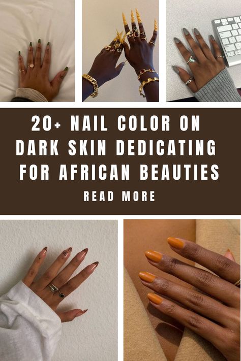 20+ Nail Color On Dark Skin Dedicating For African Beauties Fancy Manicure Ideas, Nail Art Dark Skin Tone, Dark Nail Colors On Brown Skin, Nail Colours For Dark Skin Tones, Nail Colour Dark Skin, Dark Skin Nails Ideas, Nails 2024 For Dark Skin, Nail Inspo For Dark Skin, African Nails