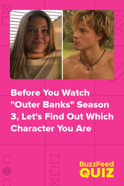 Before You Watch "Outer Banks" Season 3, Let's Find Out Which Character You Are Outer Banks Theories, Which Obx Character Are U, Outer Banks Quizzes, Outer Banks Room Ideas, Outer Banks Maddie, Outer Banks Characters, Jj Maybank Icons, Outer Banks Season 3, Outer Banks Season 4