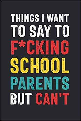 Things I Want to Say to F*cking School Parents But Can't: Funny Quote Gift for School Volunteers, Administrators, Teachers (6 x 9 Notebook Journal) (Snarky Teacher Gifts): Press, Quirky Lines: 9781075044472: Amazon.com: Books Volunteer Quotes, School Volunteer, Parenting Jokes, Parent Volunteers, Design Quotes Inspiration, Things I Want, Funny Mom Quotes, Thank You Teacher Gifts, Gag Gifts Funny