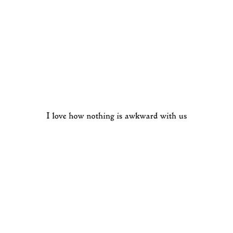 nothing is awkward except the way We walk after We've been together for a few hours❤ Short Quotes, Quotes About Her, Awkward Quotes, Now Quotes, She Quotes, Best Friends Quotes, Bff Quotes, Best Friend Quotes, Quotes About Strength