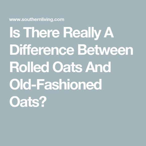 Is There Really A Difference Between Rolled Oats And Old-Fashioned Oats? Recipes Using Old Fashioned Oats, Old Fashioned Oats, Breakfast Party Foods, Old Fashioned Oatmeal, Easy Dinner Casseroles, Old Fashion Oats, Culture Quotes, Instant Oats, Etiquette And Manners