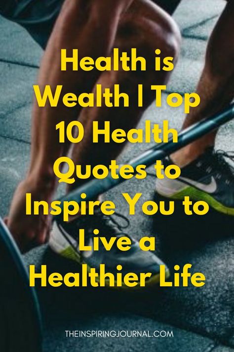 Health is Wealth | Top 10 Health Quotes to Inspire You to Live a Healthier Life Vitamins Quotes Health, Fitness And Nutrition Quotes, Quotes On Good Health, Exercise Is The Best Medicine Quotes, Choose Healthy Life Quotes, Keto Quotes Inspiration, Quotes About Good Health, Morning Health Quotes, Health And Wealth Quotes