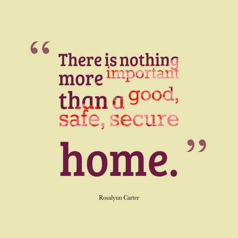 "There is nothing more important than a good, safe, secure home"  www.khomeautomation.in #quote #home #security #HomeAutomation Security Quotes, Home Quotes, Build Design, Important Quotes, Real Estate Quotes, Creativity Quotes, Smart Home Technology, Home Inspection, Home Quotes And Sayings