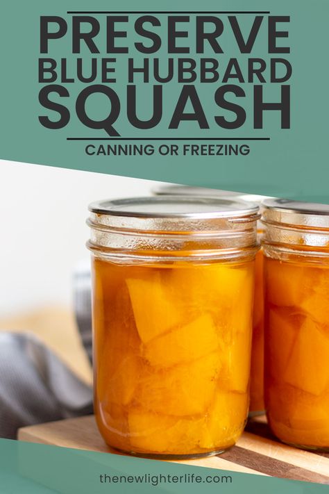 Canning Blue Hubbard Squash, Canning Winter Squash, Blue Hubbard Squash Recipes, Preserving Squash, Preserve Squash, Freeze Squash, Hubbard Squash Recipes, Pressure Canning Green Beans, Canning Squash