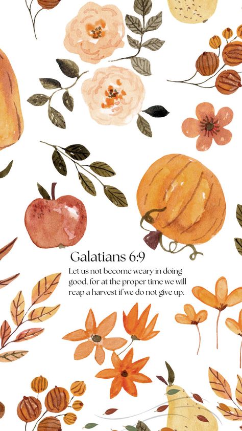 cute autumn themed christian phone wallpaper with galatians 6:9 Fall Phone Wallpaper Autumn, Phone Wallpaper Autumn, Bible Verse Cute, Fall Bible Verses, Autumn Phone Wallpaper, Christian Iphone Wallpaper, Halloween Wallpaper Iphone Backgrounds, Christian Fall, I Love You God