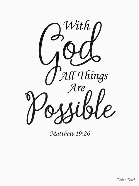 With God Everything Is Possible Tattoo, All Things Are Possible, Bible Sayings Short, With God All Things Are Possible Quotes, All Things Are Possible With God, Matthew 19:26, With God All Things Are Possible, Small Bible Verses, Bible Verse To Encourage