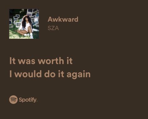 Awkward Sza Spotify, When Sza Said Tweets, Awkward Sza Lyrics, Song Quotes Lyrics Sza, Senior Quotes By Sza, Lyric Senior Quotes, Sza Quotes Yearbook, Senior Quotes Song Lyrics Sza, Senior Quotes Music Lyrics