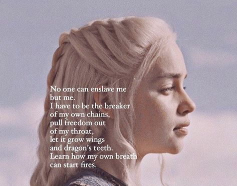 My own breath can start fires Khaleesi Breaker of Chains Daenerys Mother of Dragons🔥 Mother Of Dragons Quotes, Mother Of Dragons Aesthetic, Khaleesi Aesthetic, Daenerys Tattoo, House Of The Dragon Quotes, Khaleesi Tattoo, Mother Of Dragons Tattoo, Daenerys Quotes, Khaleesi Quotes