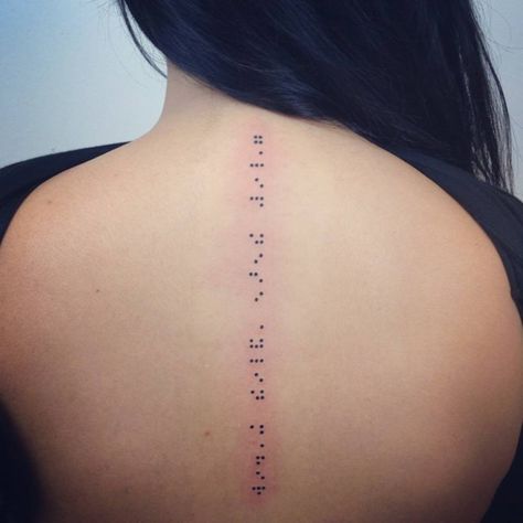 Braille tattoo by Sandra Veronika. Brail Tattoo, Braille Tattoo, Morse Code Tattoo, Tattoo Arrow, Tattoo On Back, Tattoo Back, Spine Tattoos For Women, Spine Tattoo, Back Tattoo Women