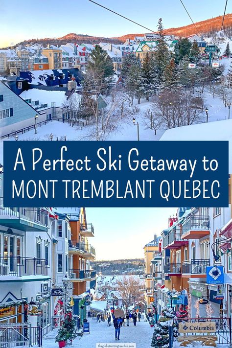 Mont Tremblant Winter Outfit, Mount Tremblant Quebec, Mont Tremblant Winter, Tremblant Quebec, Quebec Winter, Holidays In New York, Ski Village, Backpack Through Europe, 2024 Travel