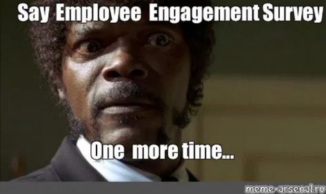 Human Resources Humor, Employee Engagement Survey, Hr Humor, Funny Job Titles, Engagement Survey, Samuel Jackson, Funny Jobs, The Force Is Strong, Hr Management