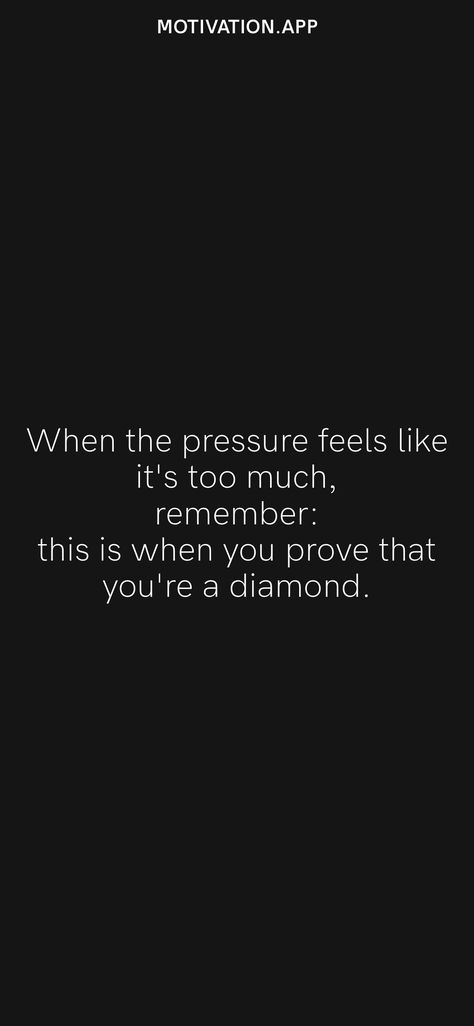 How Much Is Too Much Quotes, Pressure Is A Privilege Quote, Vision Planning, Pressure Quotes, Tough Times Quotes, Too Much Pressure, Times Quotes, Motivation App, Motivational Wallpaper