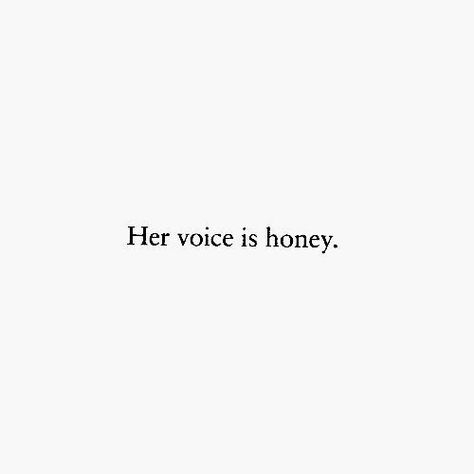 The Voice Aesthetic, Hearing Your Voice Quotes, Her Voice Quotes, I Love Her Aesthetic, Love Her Aesthetic, Voice Aesthetic, Rosalie Hale, Hearing Voices, I Love Her Quotes