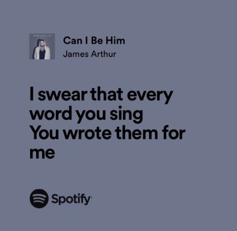 can i be him?-james arthur Can I Be Him James Arthur Lyrics, Can I Be Him Spotify, Can I Be Him James Arthur Spotify, James Arthur Quotes, James Author Singer, James Arthur Lyrics, James Arthur Songs, Can I Be Him, Lyric Aesthetic