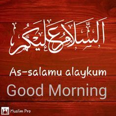 Greetings For The Day, Morning Dua, Morning Sayings, Muslim Greeting, Good Morning Msg, Good Morning Arabic, Good Morning Saturday, Islamic Sayings, Happy Anniversary Wishes