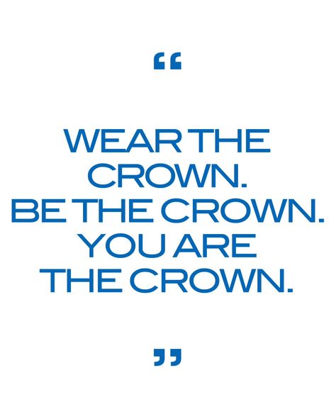 "Wear the crown. Be the crown. You are the crown." Wear Your Crown Quotes Inspirational, Pageant Quotes, The Crown Tv Show, Royalty Quotes, Crown Quotes, Royal Quotes, Quotes Queen, Pageant Life, Miss Congeniality