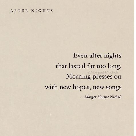 hope in the morning, poetry, faith, truth, thought, quote, poem, Morgan harper nichols Hopeful Poetry, Good Morning Poetry, Hope Quotes Positive, Mhn Quotes, Morning Poetry, Morning Poems, Morgan Long, Morning Poem, Good Morning Poems