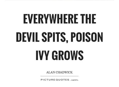 Poison Ivy Quotes Batman, Poison Ivy Quotes, Ivy Quotes, Poison Quotes, Ivy Vine, Kim Minji, Poison Ivy, The Devil, Ivy