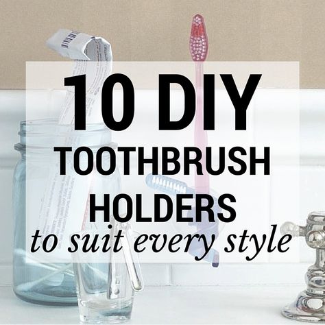 10 DIY Toothbrush Holders to Suit Every Style - Off the Cusp Toothbrush Holder Ideas, Spring Cleaning Inspiration, Bathroom Toothbrush Organization, Diy Toothbrush Holder, Electric Toothbrush Storage, Diy Toothbrush, Folder Diy, Toothbrush Organization, Cleaning Inspiration