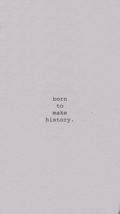 "Born to make History" | #inspirationalquotes #motivationalquotes #girlboss #quotes Boutique Quotes, Light Bringer, Her Vibe Is Pretty, Born To Make History, 2023 Goals, Anime Inspiration, History Quotes, Leia Organa, Planner Dashboard