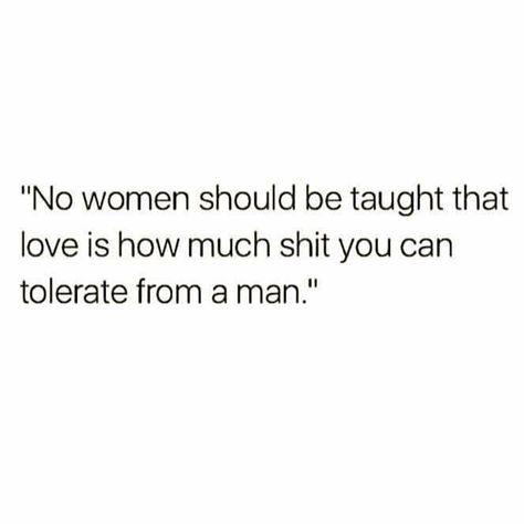 This goes BOTH ways! Women put men through shit too! I think this should just refer to taking shit from anyone. Not Love, A Quote, Real Quotes, Note To Self, Fact Quotes, Relatable Quotes, True Quotes, Quotes Deep, Relationship Quotes