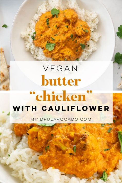 Cauliflower Chicken Recipes Healthy, Indian Butter Cauliflower, Cauliflower Butter Chicken, Butter Cauliflower Indian, Butter Chicken Video, Cauliflower Butter, Vegan Butter Chicken, Butter Chicken Sauce, Vegan Indian Recipes