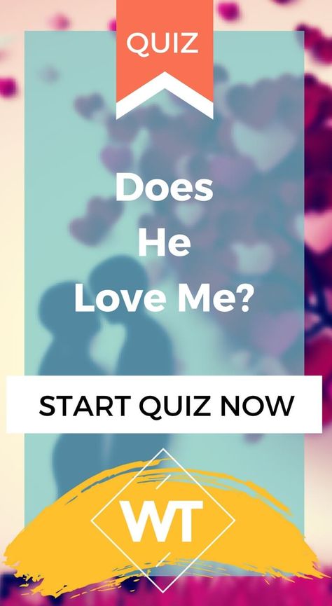 Do I Love Him Quiz, Am I In Love With Him, Does My Boyfriend Love Me, Does He Love Me Quotes, Is He In Love With Me, Am I In Love Quiz, Does He Still Love Me, Does He Really Love Me, Does He Like Me Quiz