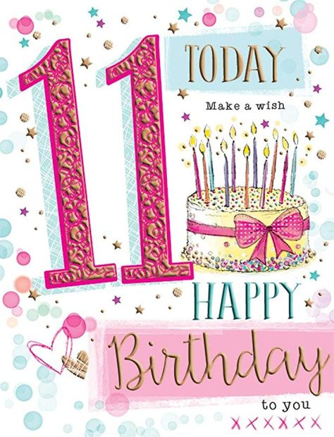 Happy 11th Birthday, Beautiful Birthday Wishes, Good Morning Greeting Cards, Birthday Wishes Flowers, Birthday Wishes And Images, Girl Birthday Cards, Card Toppers, Age 11, 11th Birthday