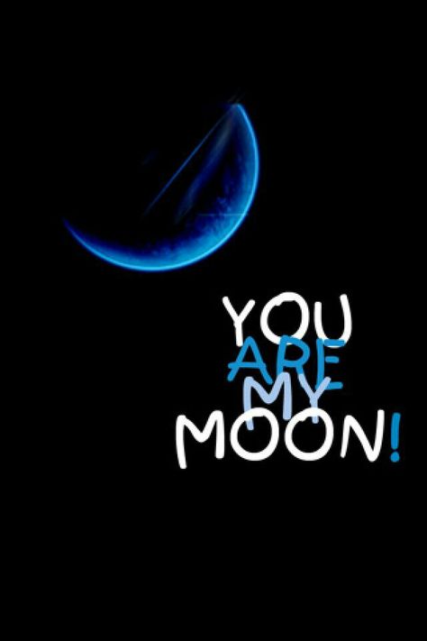 You are my MOON! (: You Are My Moon, Moon Quotes, Good Night Moon, Moon Lovers, Tumblr Account, Moon Child, Baby Star, Love You More, Im In Love